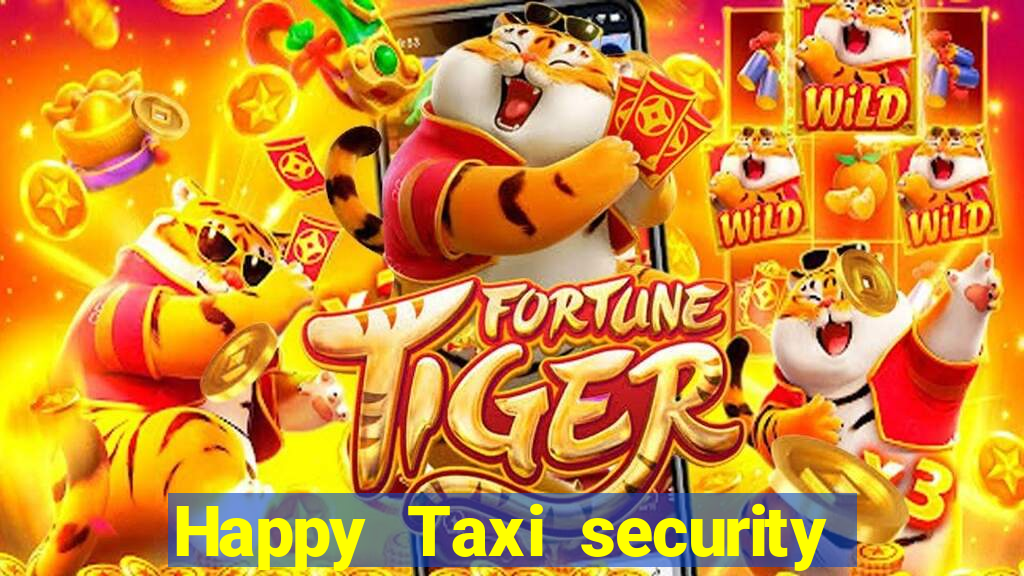 Happy Taxi security password road 96 happy